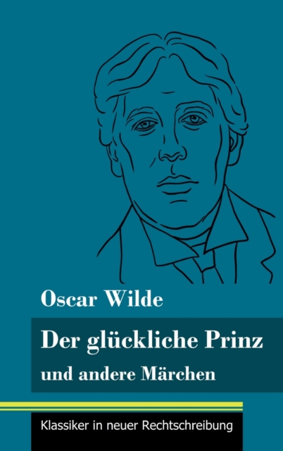 Der gl?ckliche Prinz und andere M?rchen : (Band 89, Klassiker in neuer Rechtschreibung), Hardback Book