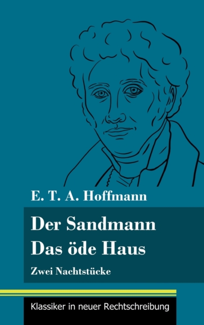 Der Sandmann / Das ode Haus : Zwei Nachtstucke (Band 101, Klassiker in neuer Rechtschreibung), Hardback Book