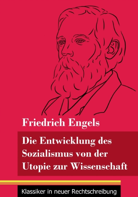 Die Entwicklung des Sozialismus von der Utopie zur Wissenschaft : (Band 114, Klassiker in neuer Rechtschreibung), Paperback / softback Book