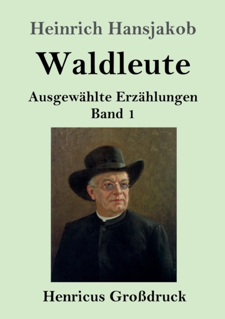 Waldleute (Grossdruck) : Ausgewahlte Erzahlungen Band 1, Paperback / softback Book