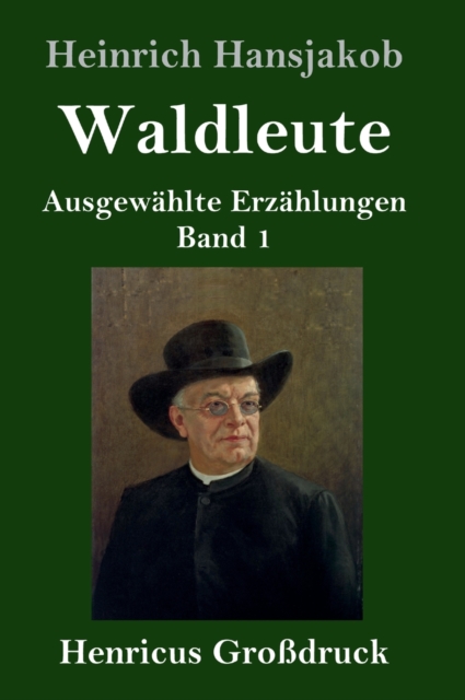 Waldleute (Grossdruck) : Ausgewahlte Erzahlungen Band 1, Hardback Book