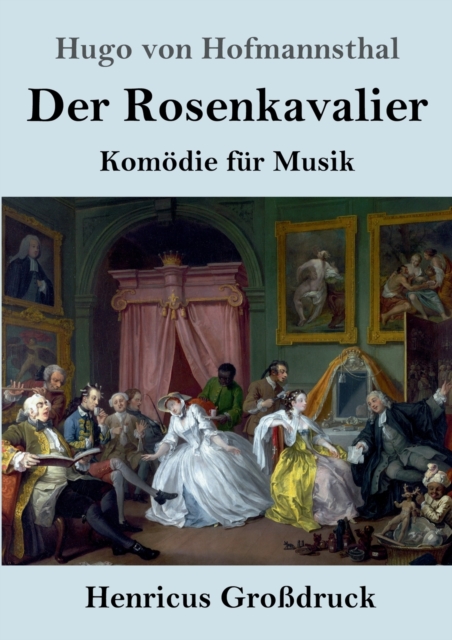 Der Rosenkavalier (Grossdruck) : Komoedie fur Musik, Paperback / softback Book