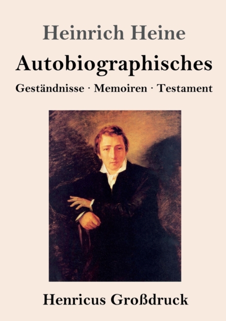 Autobiographisches (Grossdruck) : Gestandnisse / Memoiren / Testament, Paperback / softback Book