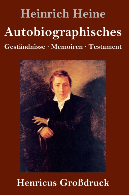 Autobiographisches (Grossdruck) : Gestandnisse / Memoiren / Testament, Hardback Book