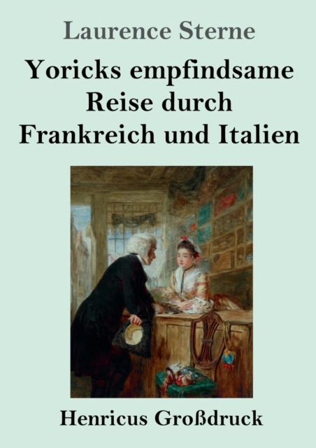 Yoricks empfindsame Reise durch Frankreich und Italien (Grossdruck), Paperback / softback Book