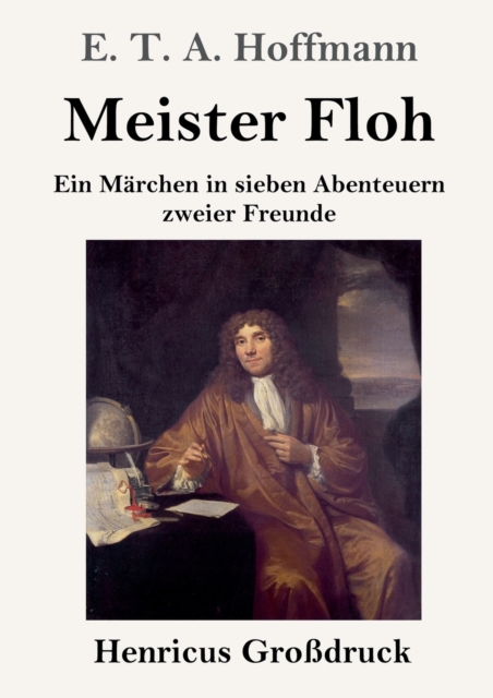 Meister Floh (Grossdruck) : Ein Marchen in sieben Abenteuern zweier Freunde, Paperback / softback Book