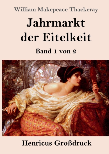 Jahrmarkt der Eitelkeit (Grossdruck) : Band 1 von 2, Paperback / softback Book