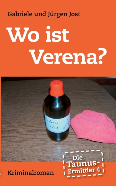 Die Taunus-Ermittler, Band 4 - Wo ist Verena? : Kriminalroman, Paperback / softback Book