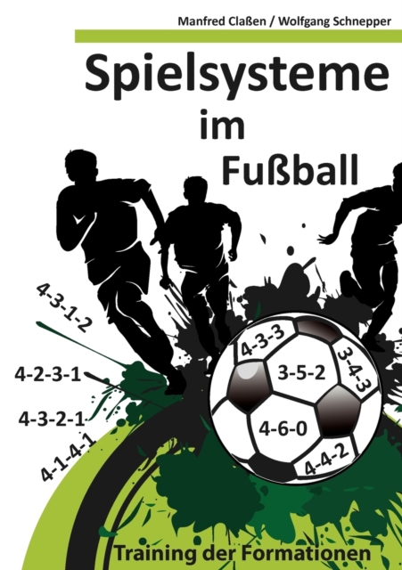 Spielsysteme im Fussball : Training der Formationen, Paperback / softback Book