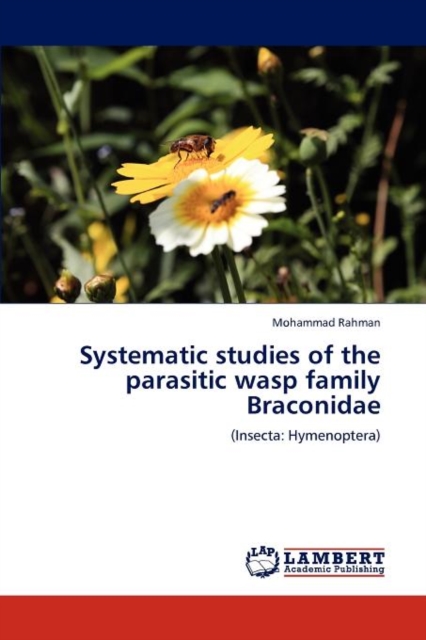 Systematic Studies of the Parasitic Wasp Family Braconidae, Paperback / softback Book