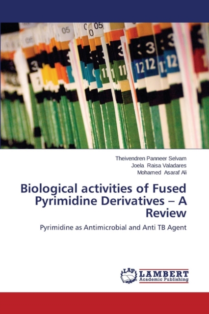 Biological Activities of Fused Pyrimidine Derivatives - A Review, Paperback / softback Book