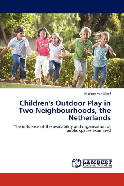 Children's Outdoor Play in Two Neighbourhoods, the Netherlands, Paperback / softback Book