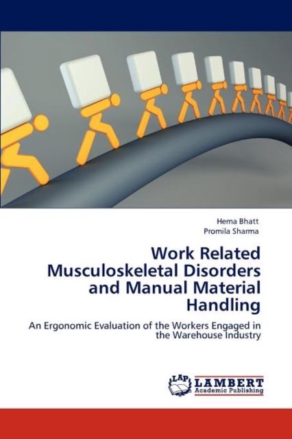 Work Related Musculoskeletal Disorders and Manual Material Handling, Paperback / softback Book