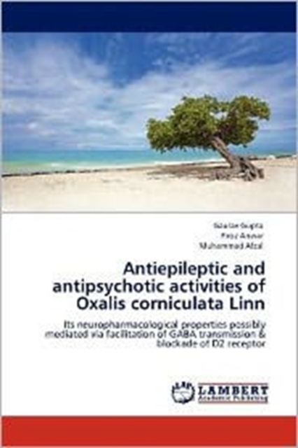 Antiepileptic and Antipsychotic Activities of Oxalis Corniculata Linn, Paperback / softback Book