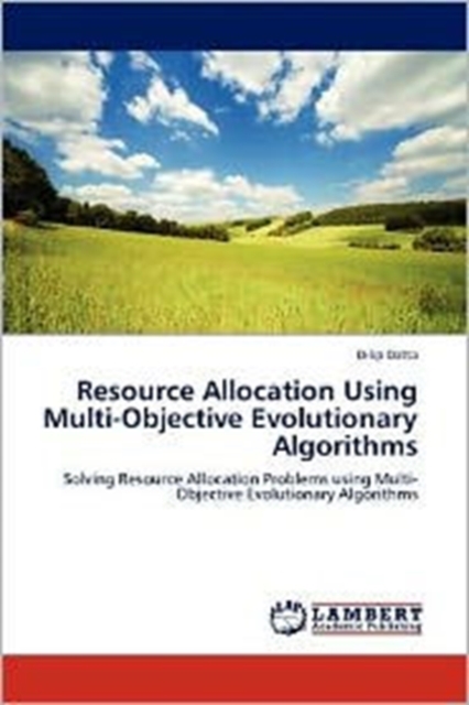 Resource Allocation Using Multi-Objective Evolutionary Algorithms, Paperback / softback Book
