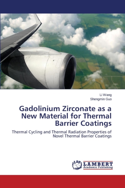 Gadolinium Zirconate as a New Material for Thermal Barrier Coatings, Paperback / softback Book