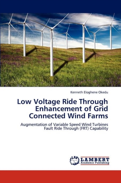 Low Voltage Ride Through Enhancement of Grid Connected Wind Farms, Paperback / softback Book