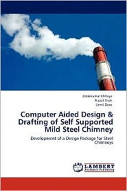 Computer Aided Design & Drafting of Self Supported Mild Steel Chimney, Paperback / softback Book