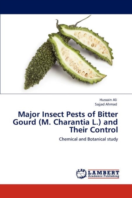 Major Insect Pests of Bitter Gourd (M. Charantia L.) and Their Control, Paperback / softback Book