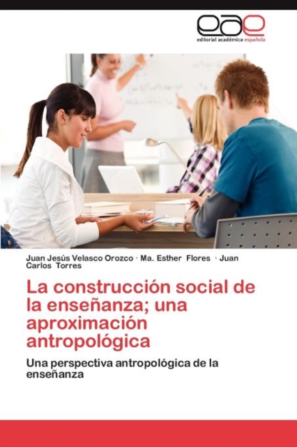 La Construccion Social de La Ensenanza; Una Aproximacion Antropologica, Paperback / softback Book