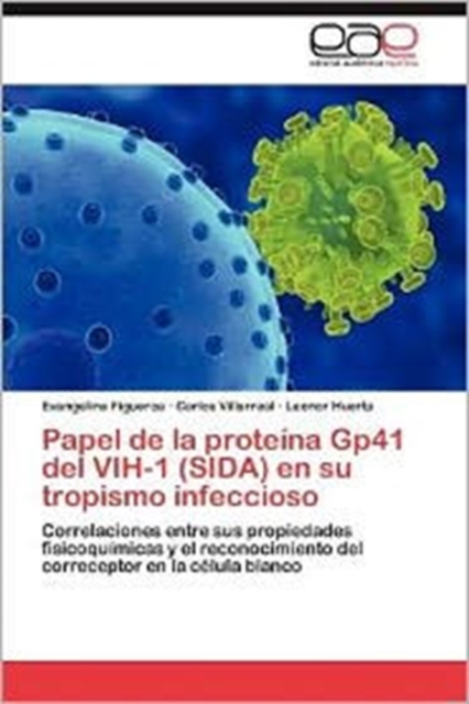 Papel de La Proteina Gp41 del Vih-1 (Sida) En Su Tropismo Infeccioso, Paperback / softback Book