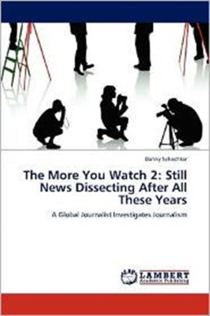 The More You Watch 2 : Still News Dissecting After All These Years, Paperback / softback Book