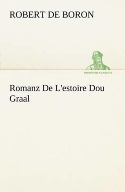 Romanz de L'Estoire Dou Graal, Paperback / softback Book