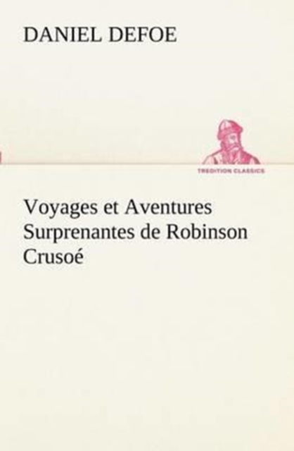 Voyages Et Aventures Surprenantes de Robinson Crusoe, Paperback / softback Book