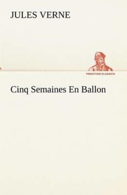 Cinq Semaines En Ballon, Paperback / softback Book