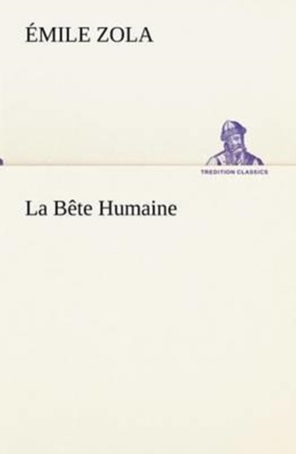 La Bete Humaine, Paperback / softback Book