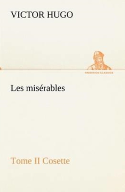 Les mis?rables Tome II Cosette, Paperback / softback Book