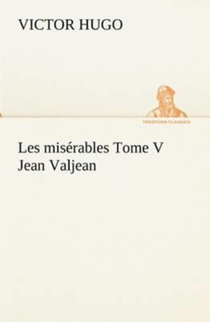 Les mis?rables Tome V Jean Valjean, Paperback / softback Book