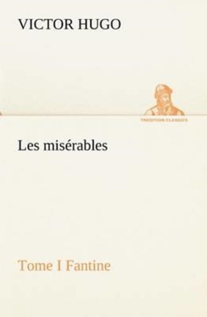 Les mis?rables Tome I Fantine, Paperback / softback Book