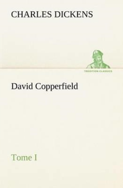 David Copperfield - Tome I, Paperback / softback Book