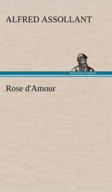 Rose D'Amour, Hardback Book