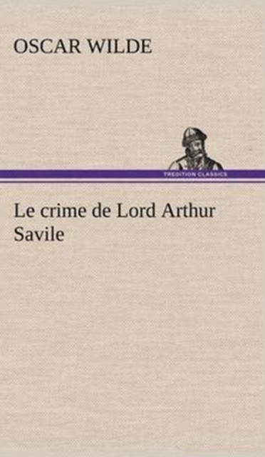 Le Crime de Lord Arthur Savile, Hardback Book