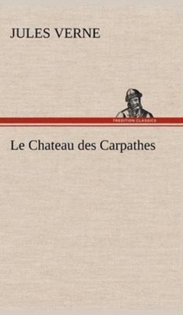 Le Chateau Des Carpathes, Hardback Book