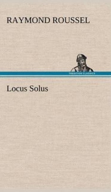 Locus Solus, Hardback Book