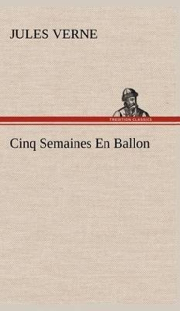 Cinq Semaines En Ballon, Hardback Book