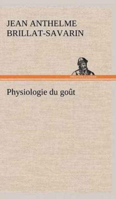 Physiologie Du Gout, Hardback Book