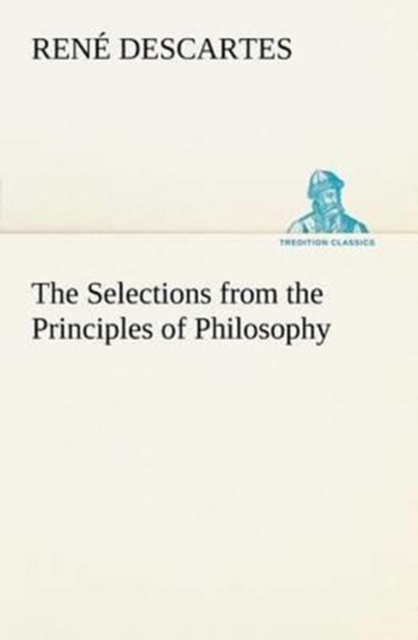 The Selections from the Principles of Philosophy, Paperback / softback Book