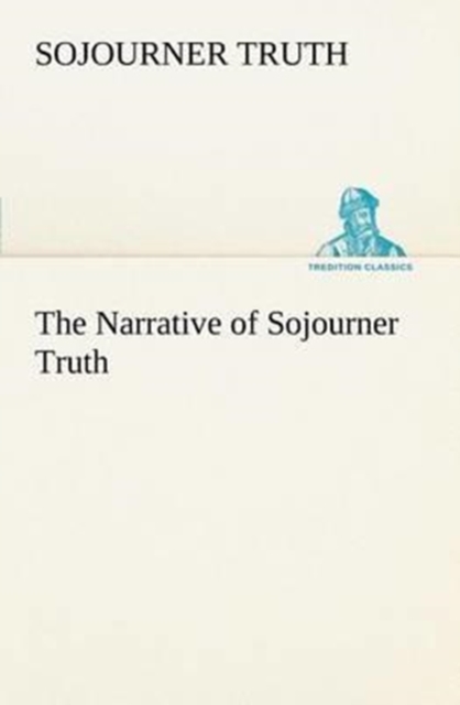 The Narrative of Sojourner Truth, Paperback / softback Book
