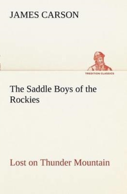 The Saddle Boys of the Rockies Lost on Thunder Mountain, Paperback / softback Book