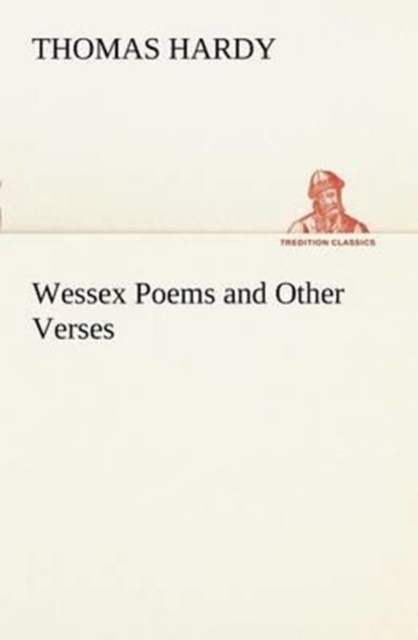 Wessex Poems and Other Verses, Paperback / softback Book