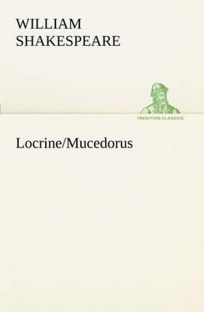 Locrine/Mucedorus, Paperback / softback Book