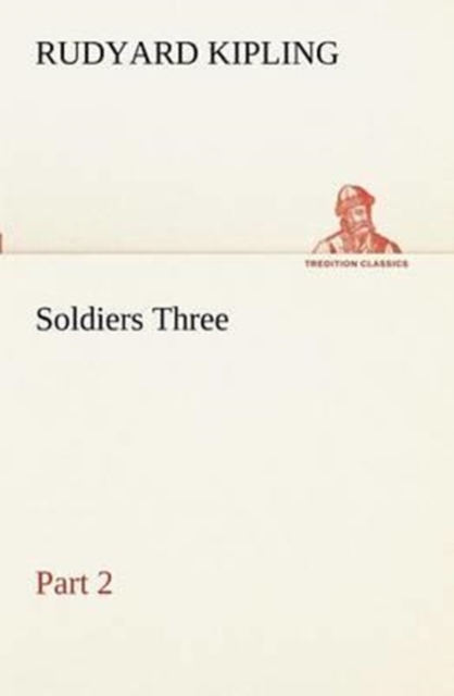 Soldiers Three - Part 2, Paperback / softback Book