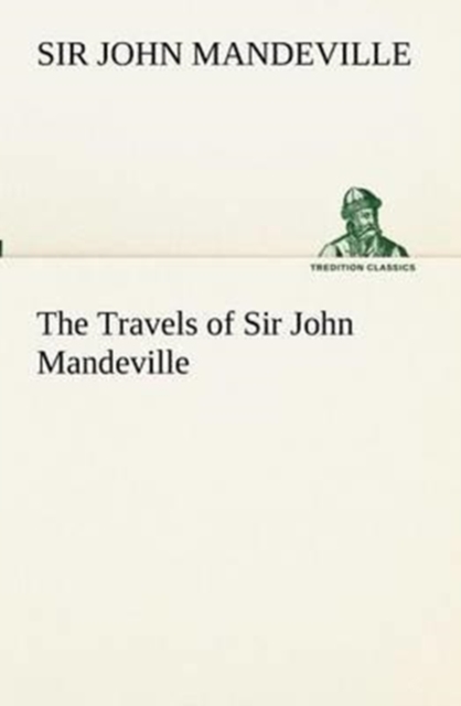 The Travels of Sir John Mandeville, Paperback / softback Book