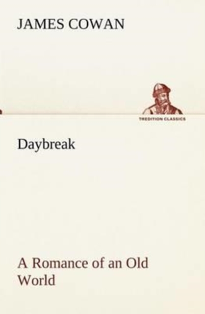 Daybreak; a Romance of an Old World, Paperback / softback Book