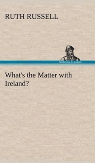 What's the Matter with Ireland?, Hardback Book