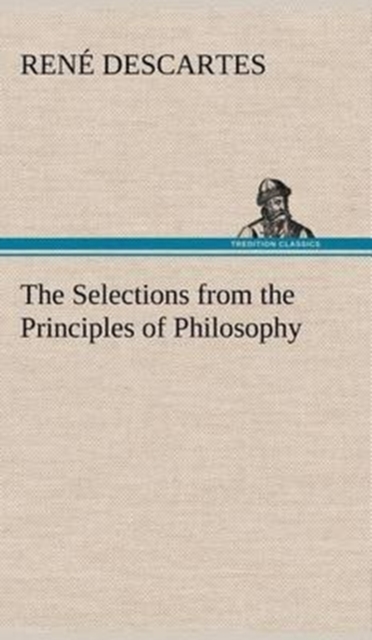 The Selections from the Principles of Philosophy, Hardback Book